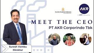 MEET THE CEO PT.AKRA CORPORINDO Tbk