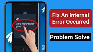 How To Fix An Internal Error Occurred. Please Try Again Telegram | Fix Telegram login problem