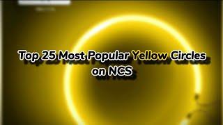 Top 25 Most Popular NCS Songs With a Yellow Circle