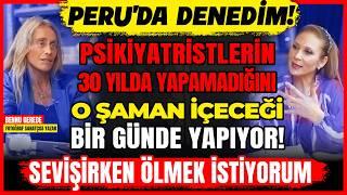 PERU'DA DENEDİM! Psikiyatristlerin 30 Yılda Yapamadığını O Şaman İçeceği Bir Günde Yapıyor !