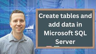 Creating tables and adding data in Microsoft SQL Server - using GUI and T-SQL code