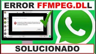 solucion a error FFMPEG.DLL en whatsapp 2021, en 2 minutos