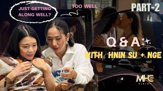 [ENG SUB] SHE | INTERVIEW [PART-2] | O & A WITH HNIN SU + NGE .