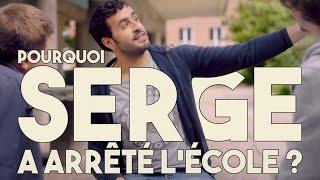 Serge Le Mytho #01 - Pourquoi Serge a arrêté l'école ?