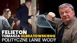 Polityczne lanie wody - (19.09.2024) Felieton Tomasza Olbratowskiego