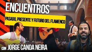 Pasado, Presente y Futuro del FLAMENCO: Jorge Canda Neira y Santiago Armesilla [Encuentro]