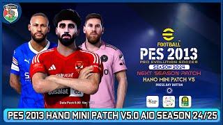 PES 2013 HANO MINI PATCH V5.0 AIO SEASON 24/25