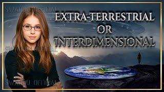 Extra-terrestrial or Interdimensional. (English)  