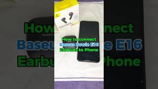 How to Connect Baseus Bowie E16 Wireless Earphones to Phone #shorts #earbuds