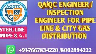 QA/QC ENGINEER /INSPECTION ENGINEER FOR PIPE LINE /STEEL LINE/ MDPE & G.I LINE.