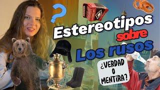 Estereotipos sobre los Rusos: ¿Qué son los Rusos en Realidad?