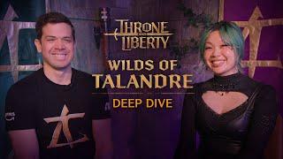 THRONE AND LIBERTY: Wilds of Talandre Deep Dive