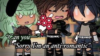 “Can you—“ “Sorry I’m an anti-romantic” | Gacha Life | Meme