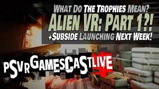 Alien Rogue Incursion... PART 1?! WTF?! | Subside Launching Next Week! | PSVR2 GAMESCAST LIVE