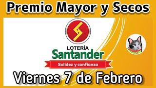 🟡 Resultado PREMIO MAYOR Y SECOS Loteria de SANTANDER Viernes 7 de Febrero 2025