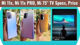 Mi 11X, Mi 11X Pro & Mi 75" TV Specs, Features & Price