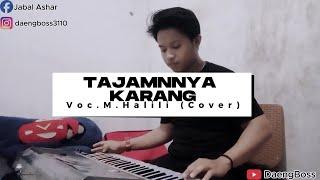 TAJAMNNYA KARANG//Voc:M.HALILI (Cover)