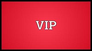 VIP Meaning