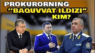 PROKURORNING ''BAQUVVAT ILDIZI'' KIM?