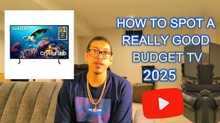 HOW TO SPOT A BUDGET TV IN 2025!