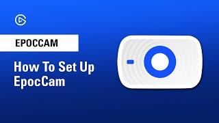 How to Set Up your iPhone as a Webcam with Elgato EpocCam