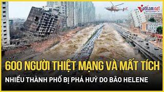 Bi kịch lịch sử ở Mỹ: Nhiều thành phố bị phá huỷ, gần 600 người thiệt mạng và mất tích do bão Helene