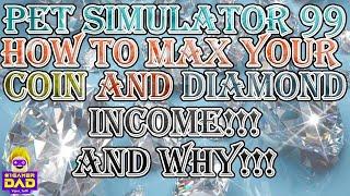 How to Max your Diamond income for F2P and P2W in Pet Simulator 99 and Why