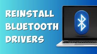 How to Reinstall Bluetooth Drivers on Windows 11 (Easy Guide)