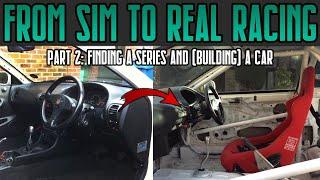 How To Go From SIM RACING TO REAL RACING Part 2: Finding a racing series and (building) a car