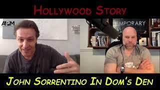 Dom's Den Ep. 12 - John Sorrentino - “Hollywood Story"