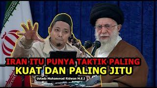 iran itu Punya Taktik Paling Kuat Dan Paling Jitu - Ustadz Muhammad Ridwan M.E.I