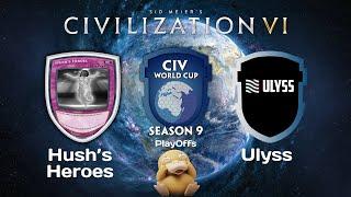 Hush's Heroes vs Ulyss Playoffs GAME 2 | CWC Season 9 Civilization 6