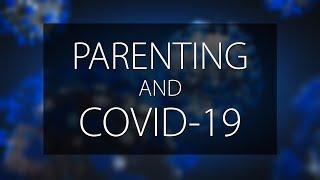 Tips for parents during COVID-19 crisis