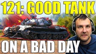 121: Good Tank On a Bad Day! | World of Tanks