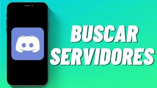 Cómo Buscar Servidores en Discord