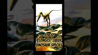 Top 10 longest lived dinosaurs  #dinosaur #prehistoric #jurassicworld #trending #viralshort #shorts