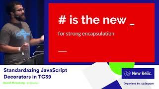 Standardizing JavaScript Decorators in TC39 (Full Stack Fest 2019)