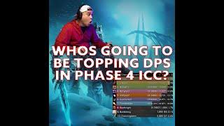 WOTLK Phase 4: Who's Really Topping DPS Charts?