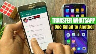 How to Transfer WhatsApp Data from One Gmail Account to Another