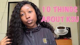 10 THINGS YOU SHOULD KNOW BEFORE ATTENDING KSU