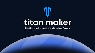 Titan Maker - A Data-Driven Launchpad on Cronos Blockchain