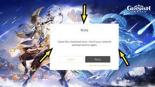 Fix genshin impact game files download error check your network settings and try again