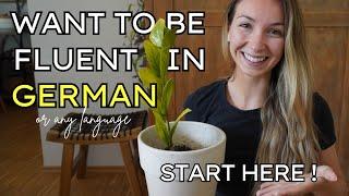 How to TRULY become and STAY Fluent in German as an Adult Learner!