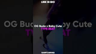 [FREE] OG Buda x Baby Cute Type Beat