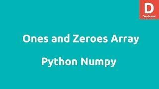 Python Numpy Ones and zeros array