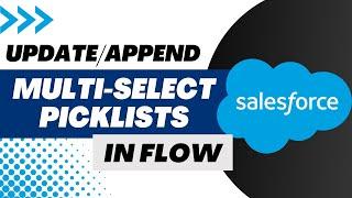 Add a Value to Multi-Select Picklists in Salesforce Flow Builder using Loop & Assignment