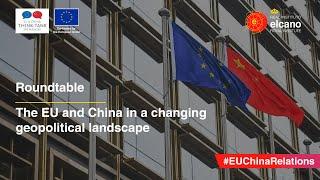Roundtable ‘The EU and China in a changing geopolitical landscape’