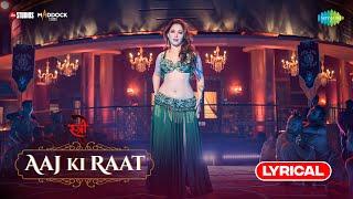 Aaj Ki Raat - Lyrical, Stree 2, Tamannaah Bhatia,Rajkummar Rao,Sachin-Jigar,Madhubanti,Divya,Amitabh