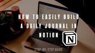 How to EASILY Build a Daily Journal in Notion | Step-by-step guide