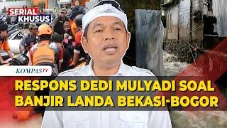 Respons Gubernur Dedi Mulyadi soal Banjir Landa Bekasi hingga Bogor | BENCANA BANJIR